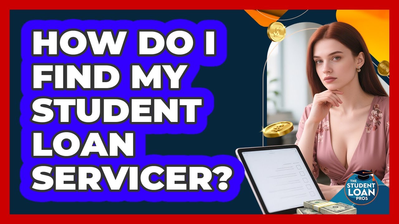 How Do I Find My Student Loan Servicer?