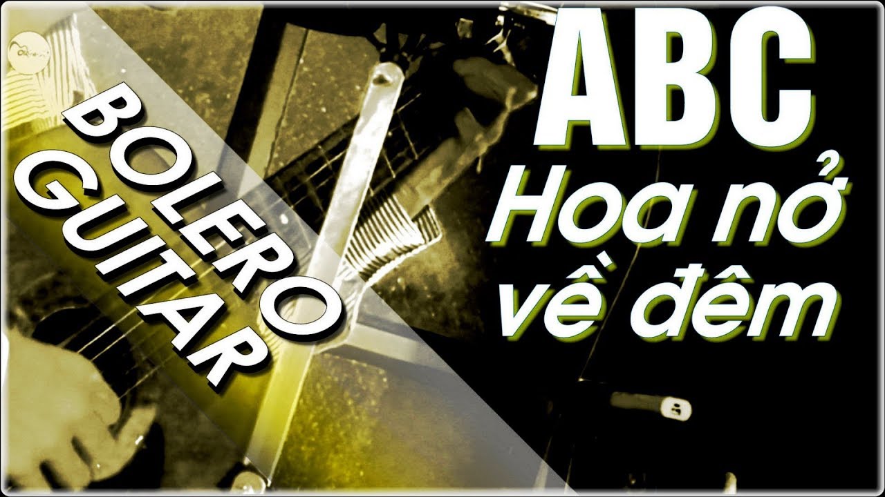 Hoa nở về đêm - Học đàn guitar ABC theo ca khuc