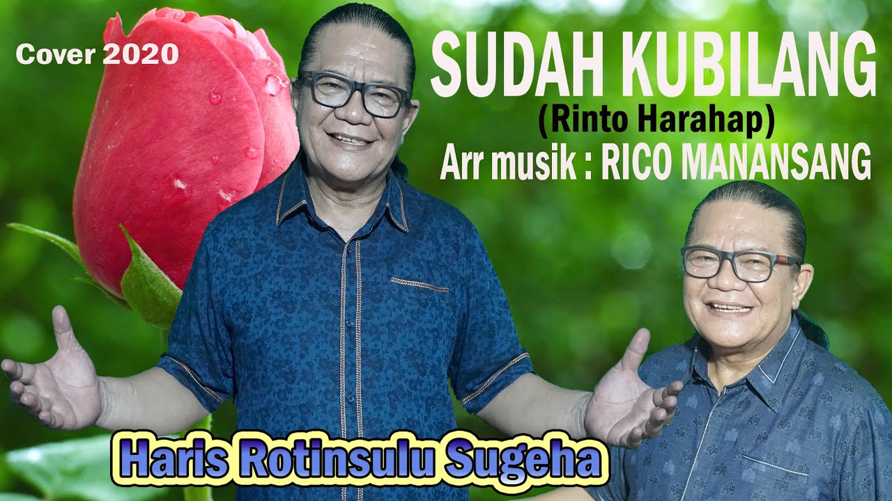 SUDAH KUBILANG (Rinto Harahap)- Haris Rotinsulu Sugeha _ Arr Musik : RICO MANANSANG. Cover Video
