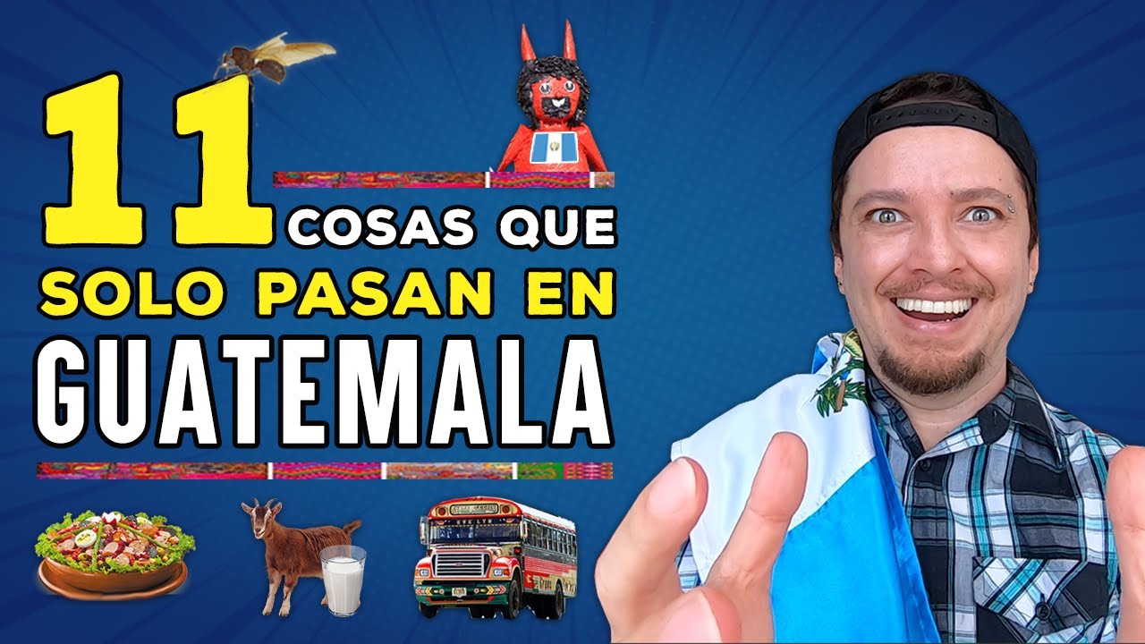 🤯 11 cosas que SOLO PASAN EN GUATEMALA
