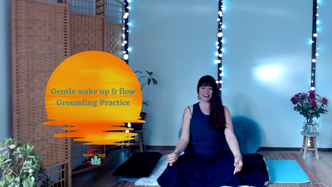 Gentle Wake up and Flow - Grounding Practice