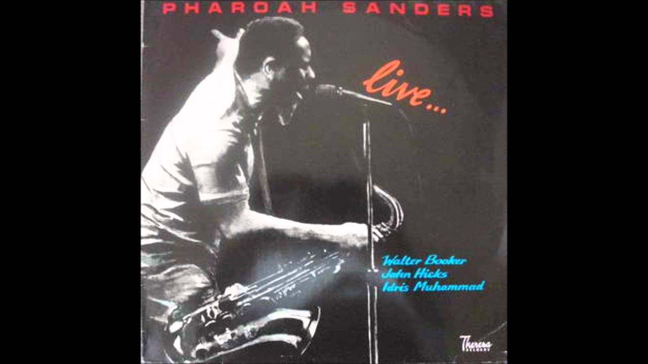 Pharoah Sanders "You've Got To Have Freedom" (Live)