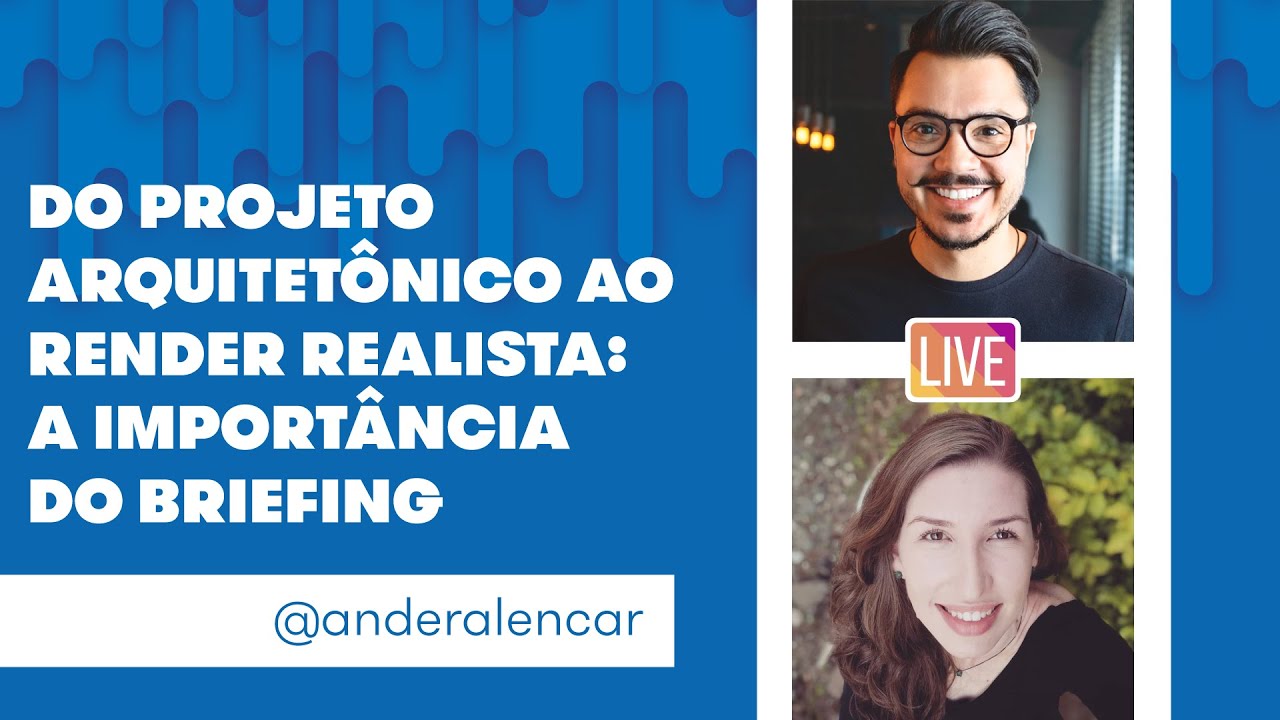 DO PROJETO ARQUITETÔNICO AO RENDER REALISTA: A IMPORTÂNCIA DO BRIEFING