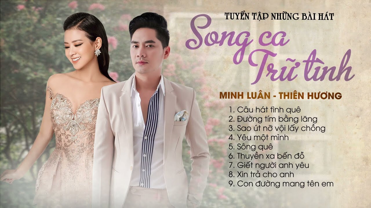 Tuyển Tập Những Bài Hát Song Ca Trữ Tình Hay Nhất 2022 - Minh Luân ft Thiên Hương