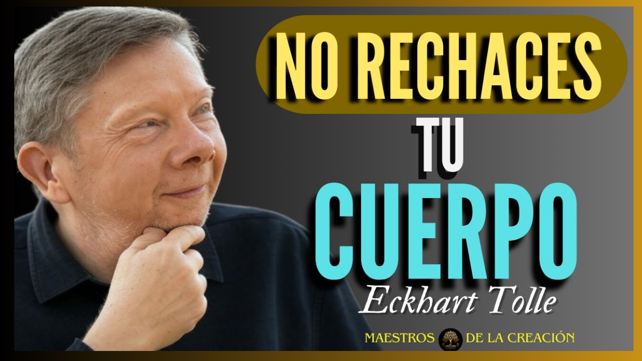 EL SECRETO DE TU Cuerpo Interior | Sabiduría de Eckhart Tolle