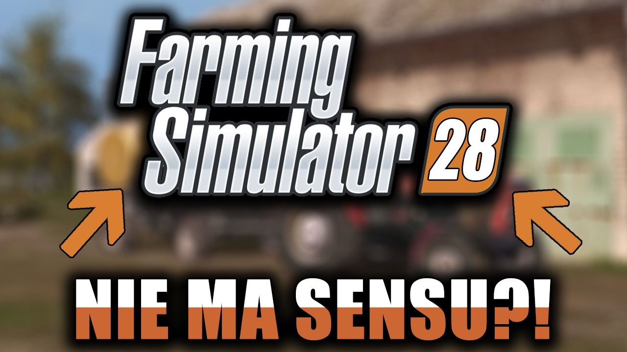 FARMING SIMULATOR 28 MAKES NO SENSE!?