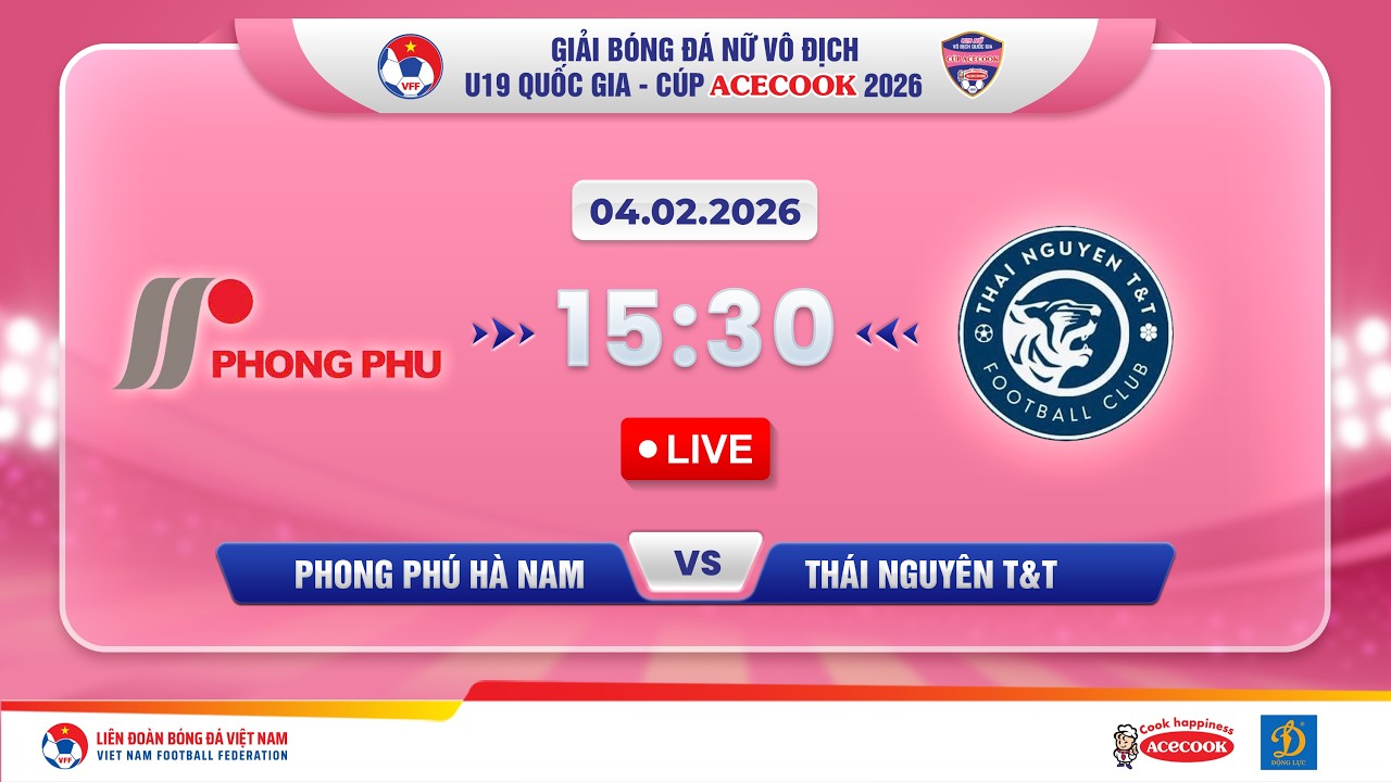 🔴Trực tiếp: Phong Phú Hà Nam vs Thái Nguyên T&T |15:30-4.2.2026|Giải BĐ Nữ U19 VĐQG-Cúp Acecook 2026
