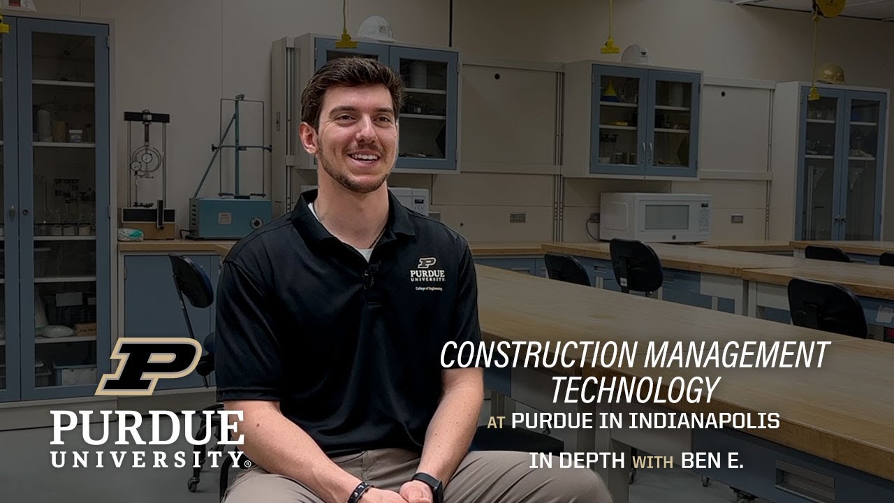 Construction Management Technology: In depth #2 (Ben E.) &ndash; Purdue Polytechnic