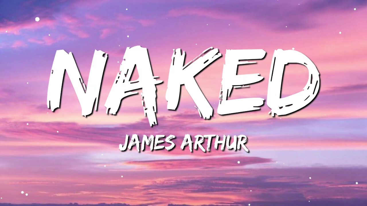 James Arthur - Naked 