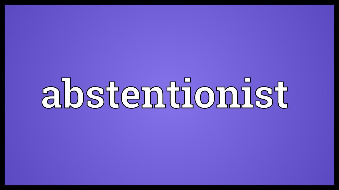 Abstentionist Meaning