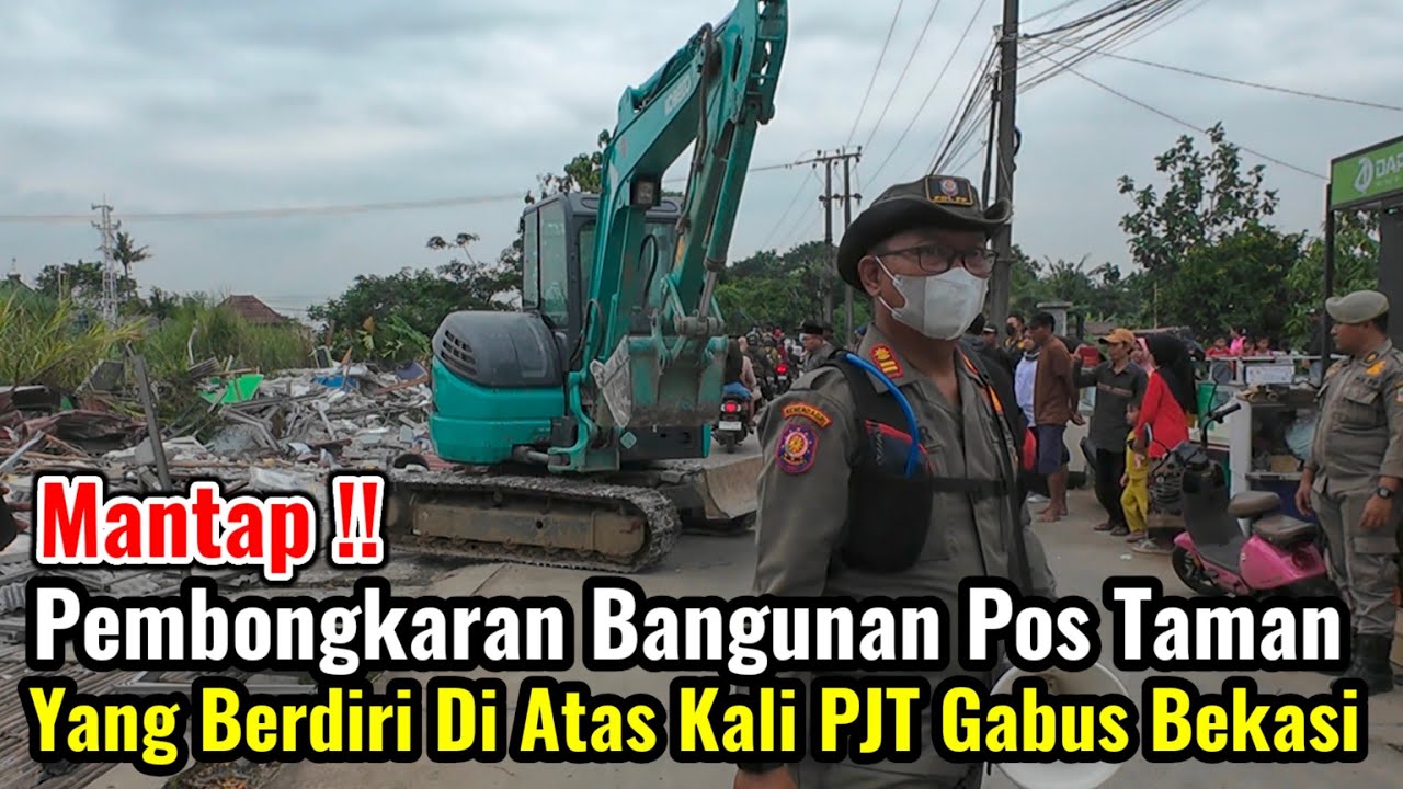 Mantap‼️Pembongkaran Bangunan Pos Taman Di Pinggir Kali PJT Gabus Tambun Utara Bekasi