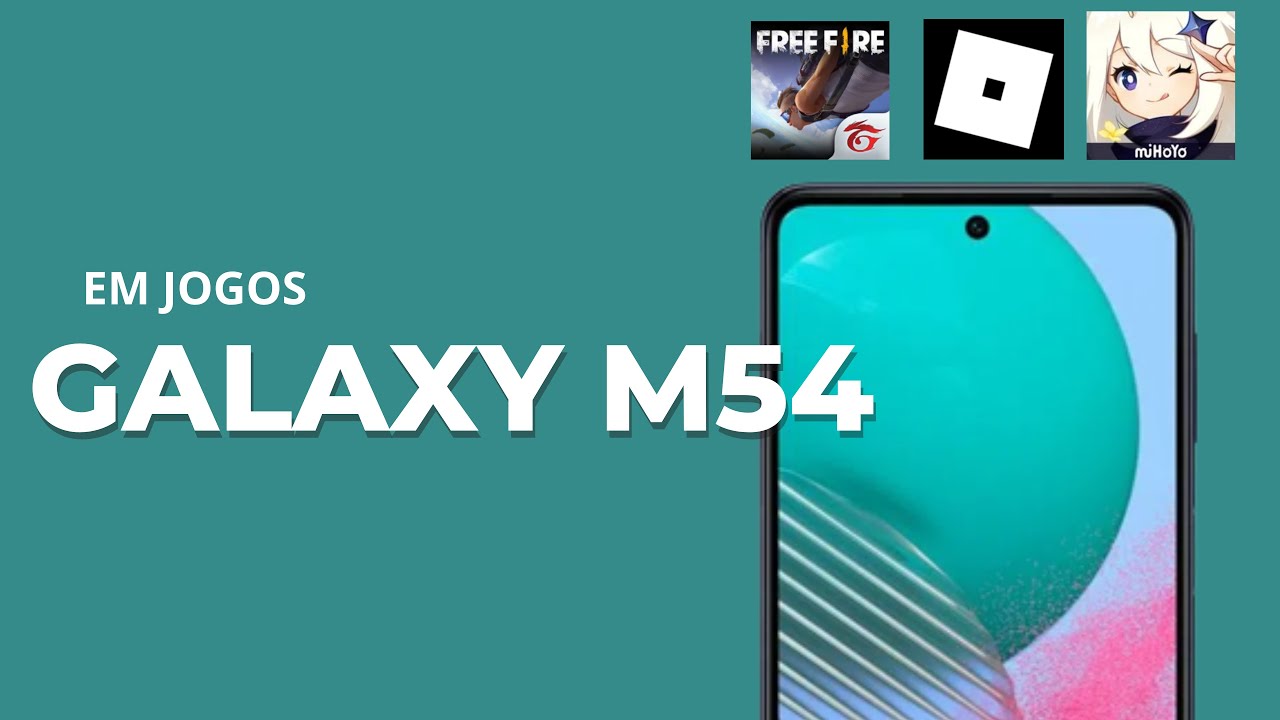 Galaxy M54: Teste em Jogos (Free Fire, Genshin Impact, Roblox, eFootball e Mais)