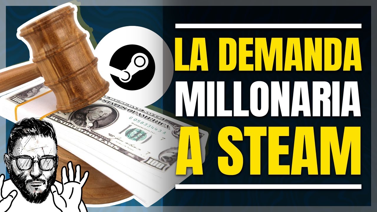 Te explico la demanda MILLONARIA a VALVE