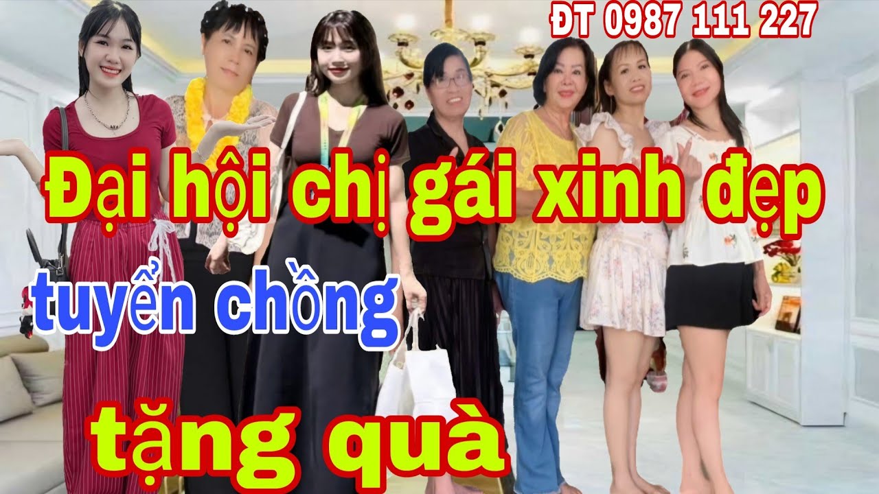Đại Hội Chị Gái Xinh Đẹp Tuyển Chồng Tặng 100 Phần Quà ĐT 0987 111 227 