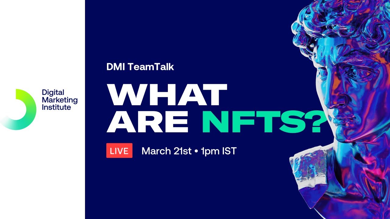 What are NFTs? | DMI TeamTalk | Digital Marketing Institute