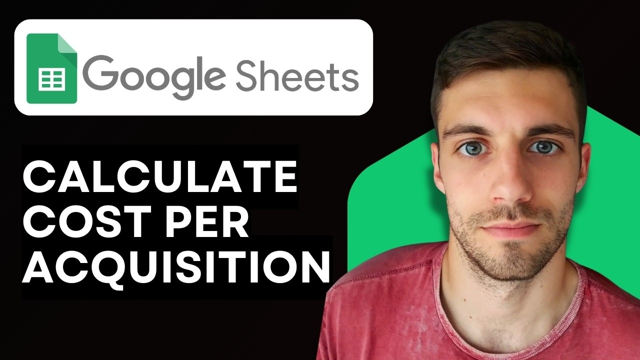 How to Calculate Cost Per Acquisition in Google Sheets 2026 (Marketing Metrics Tutorial)