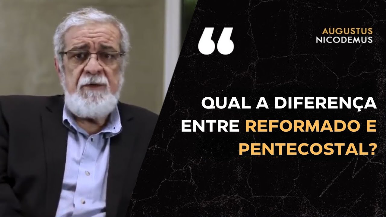 Qual a diferen&ccedil;a entre REFORMADO e PENTECOSTAL? - Cortes do Pr. Augustus Nicodemus