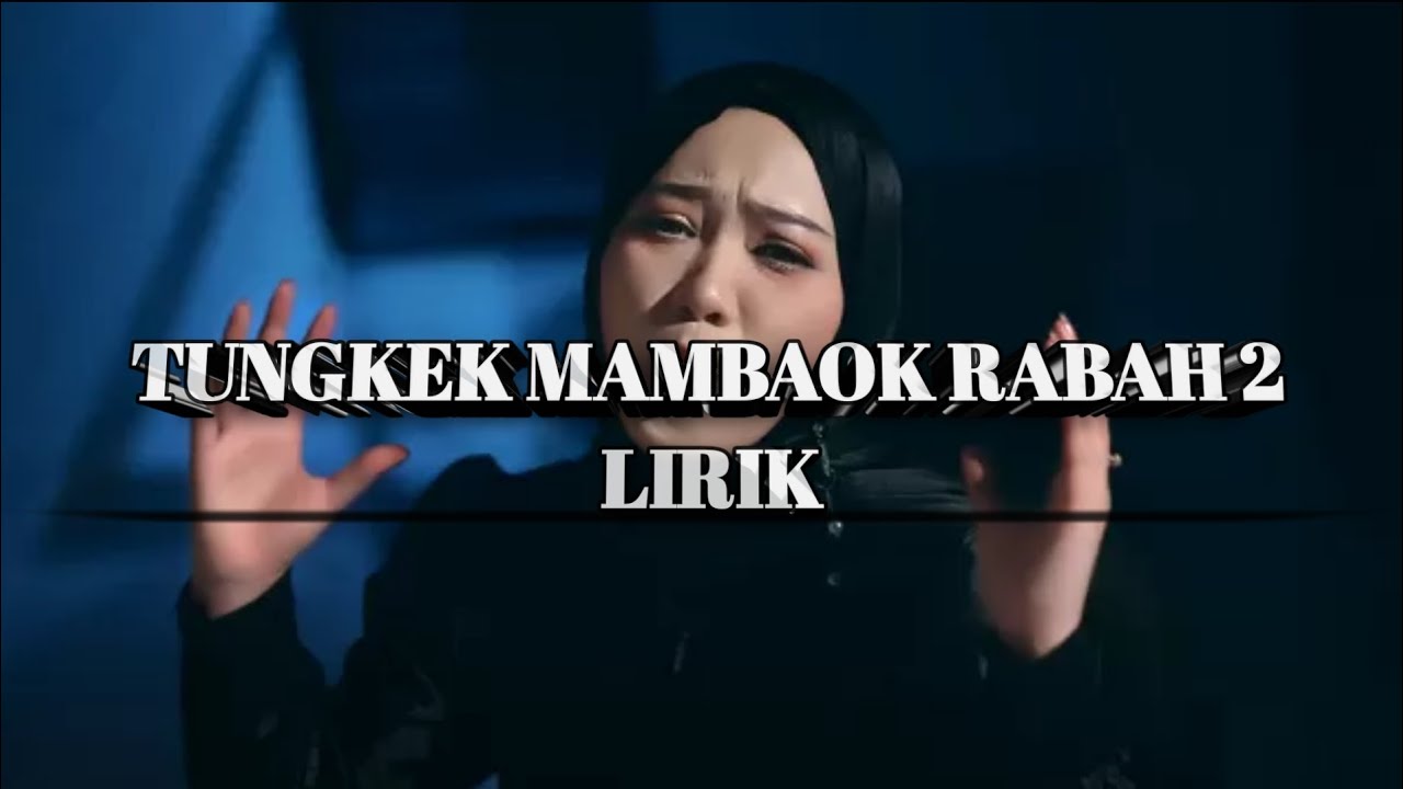 Tungkek Mambaok Rabah 2_Fauzana (Lirik Music Video)