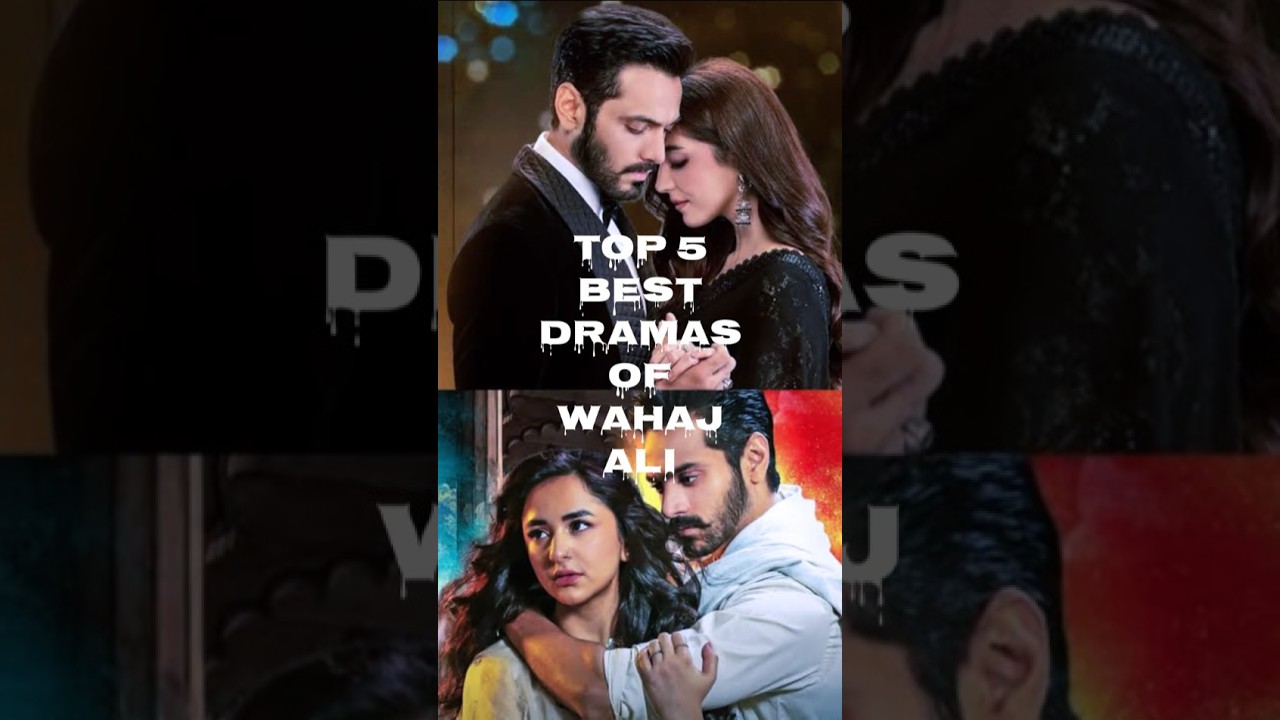 TOP 5 WAHAJ ALI DRAMAS #shortsvideo #wahajali #haniaamir #shortsviral #top10 #pakistanidrama