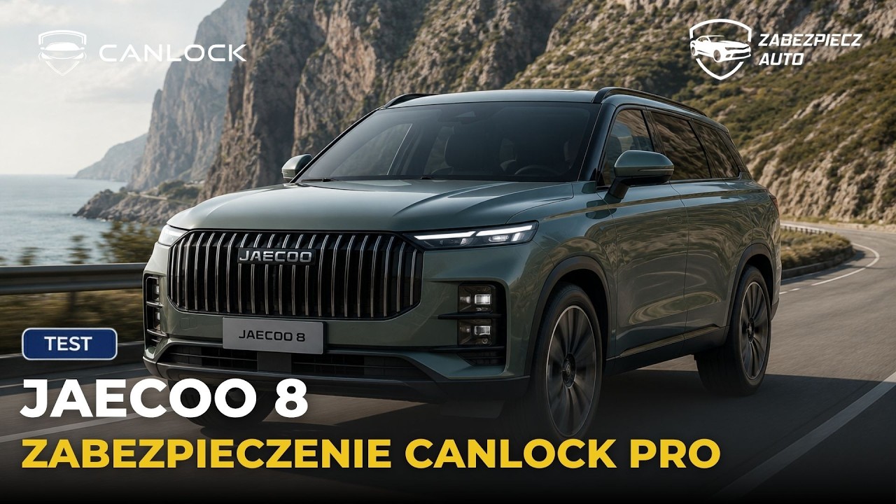 Nowe Jaecoo 8 bezpieczne! 🛡️ | CANLOCK PRO: GPS, aplikacja i cyfrowa blokada odjazdu