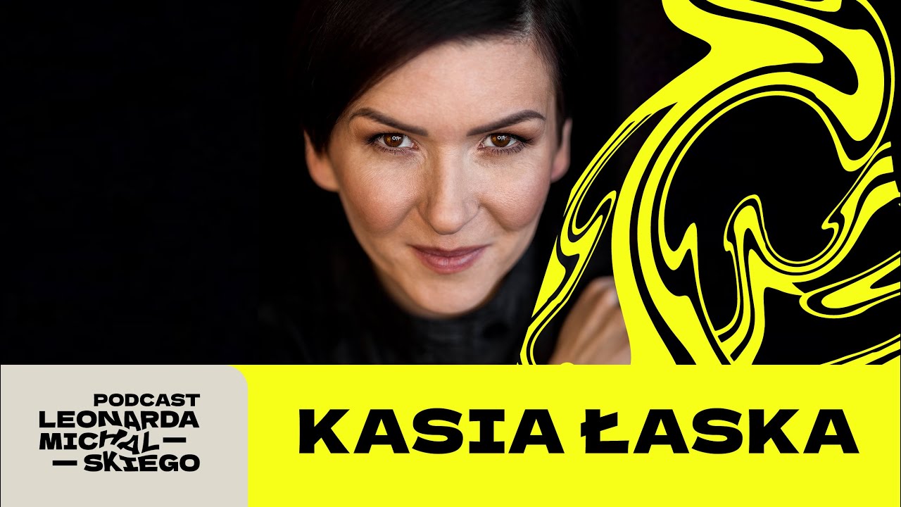 KASIA ŁASKA. Jakie wyzwania dały jej moc? | PODCAST