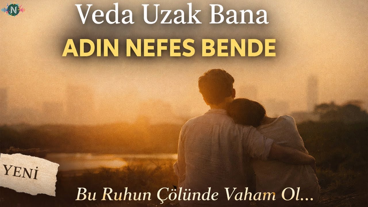 Veda Uzak Bana | Adın Nefes Bende