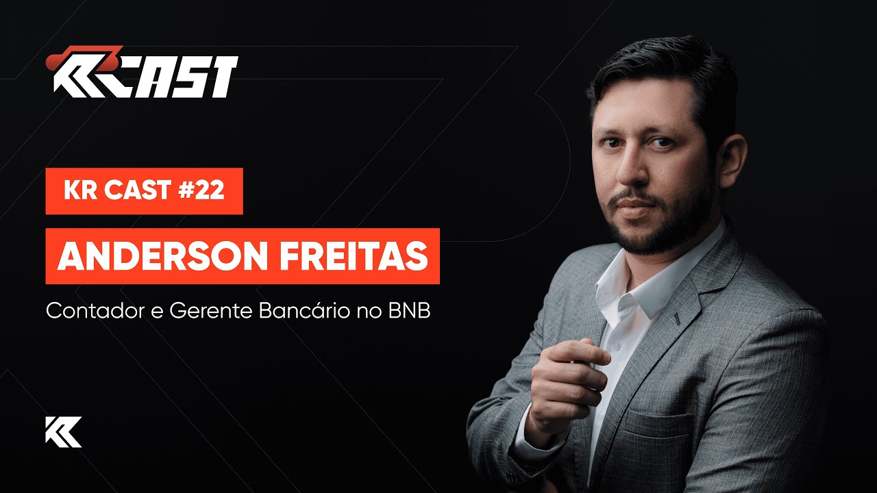 Anderson Freitas - Gerente Bancário BNB | KR CAST #022