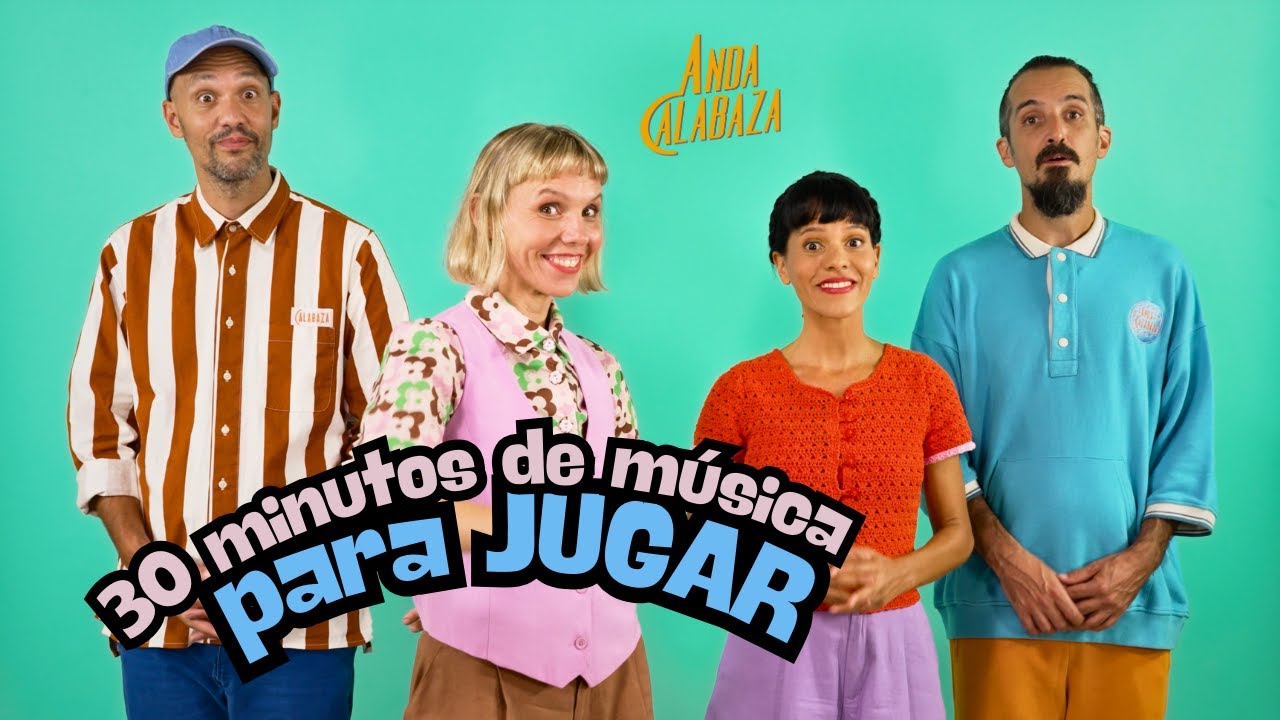 30 minutos de música para jugar  • Anda Calabaza