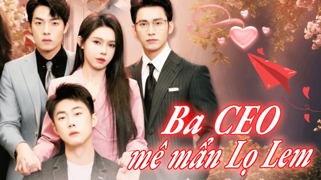 Ba vị chủ tịch thay phiên nhau chiều chuộng Lọ Lem, hóa ra cô bán hàng lại là một cô congái giàu có!