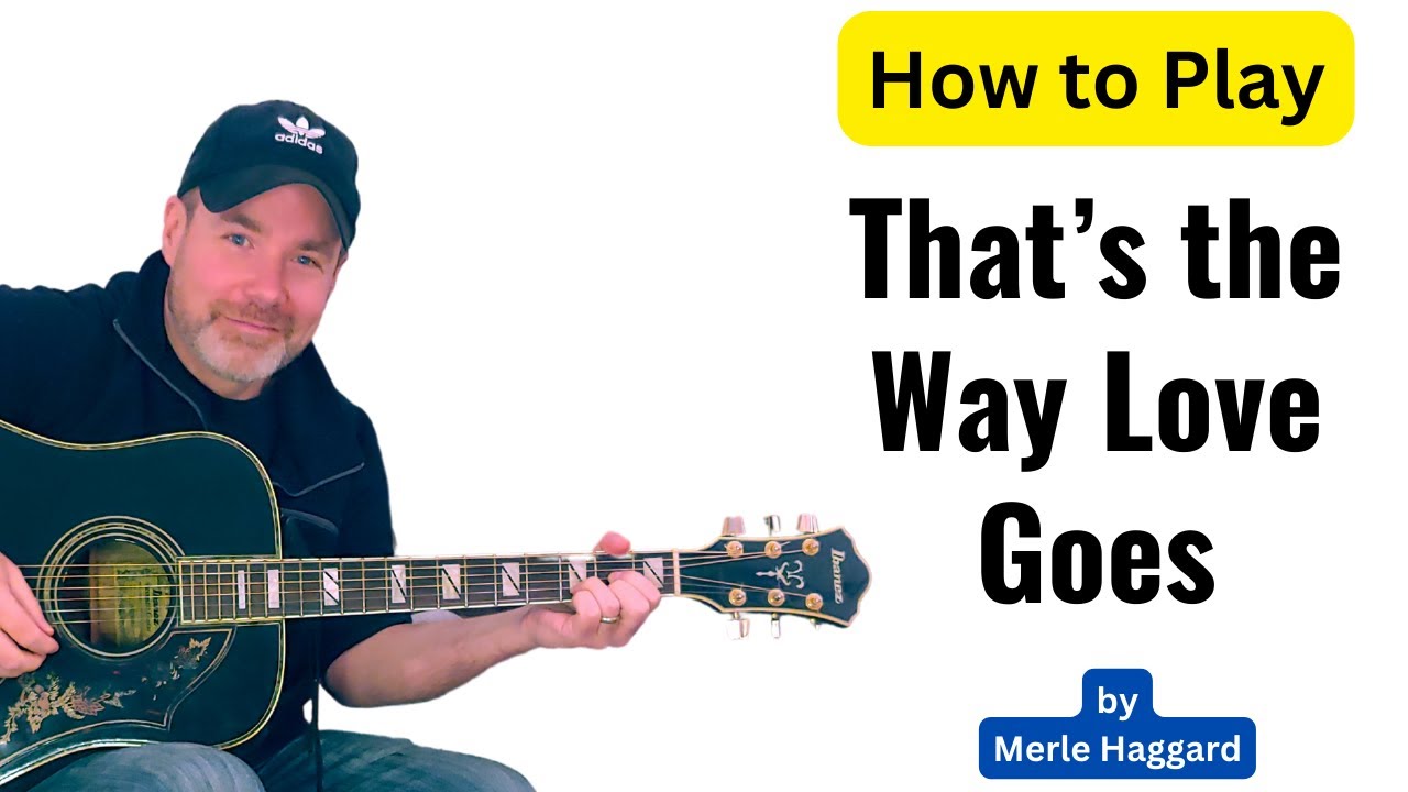 Learn How To play That's the Way Love Goes - Merle Haggard Vocal & Acoustic Guitar Cover