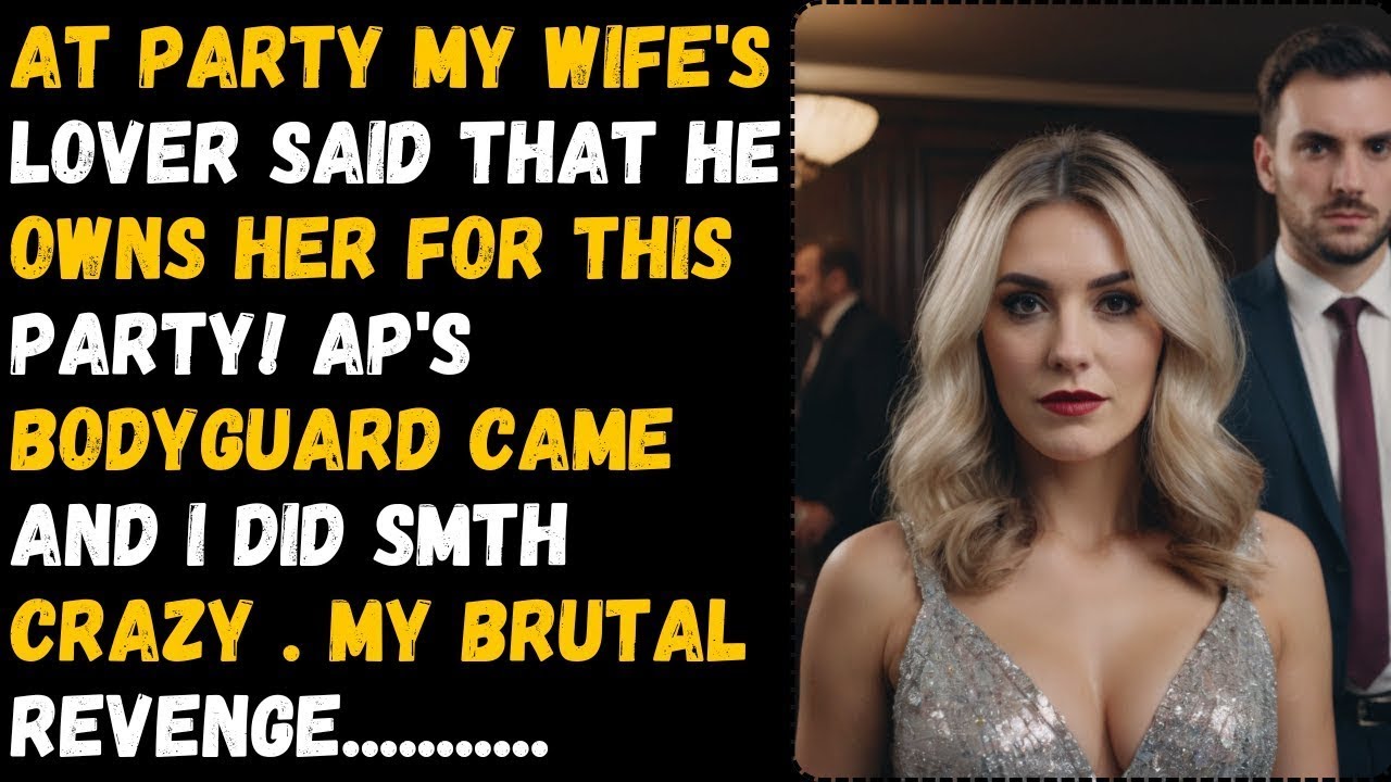 Karma Revenge: At Party My Wife's Lover Said That He Owns Her For This Party. Cheating Story