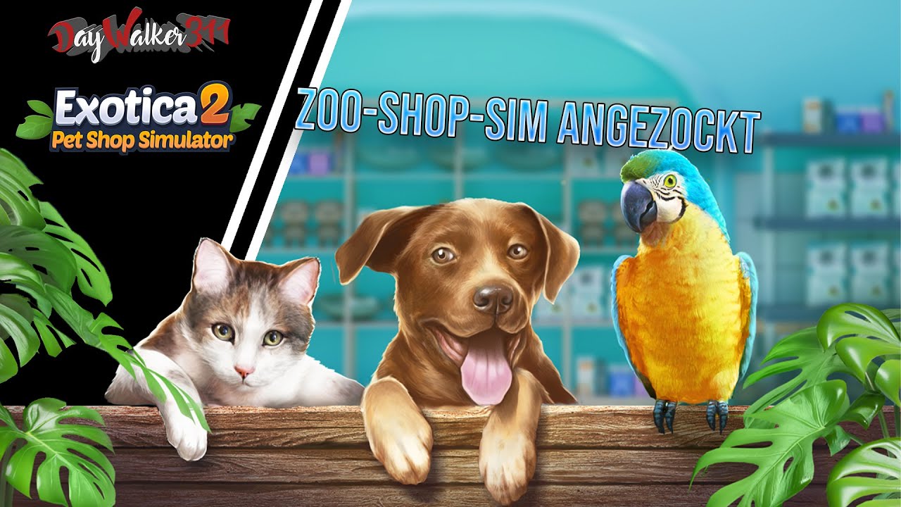 ★ Exotica 2: Pet Shop Simulator ★ - Angezockt