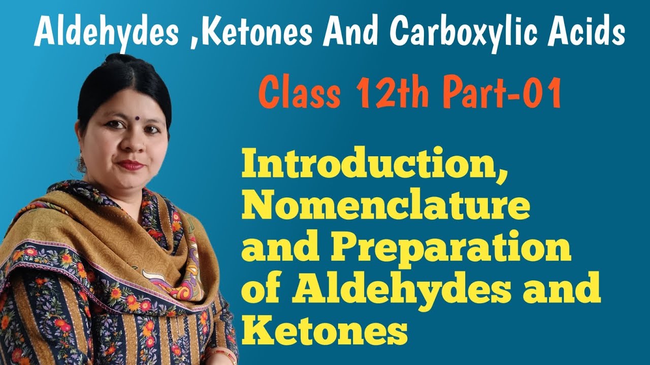 Aldehydes , Ketones and Carboxylic Acids | Part 01| Class 12th | CBSE, ISC | Mrs Sheetal Kandari 