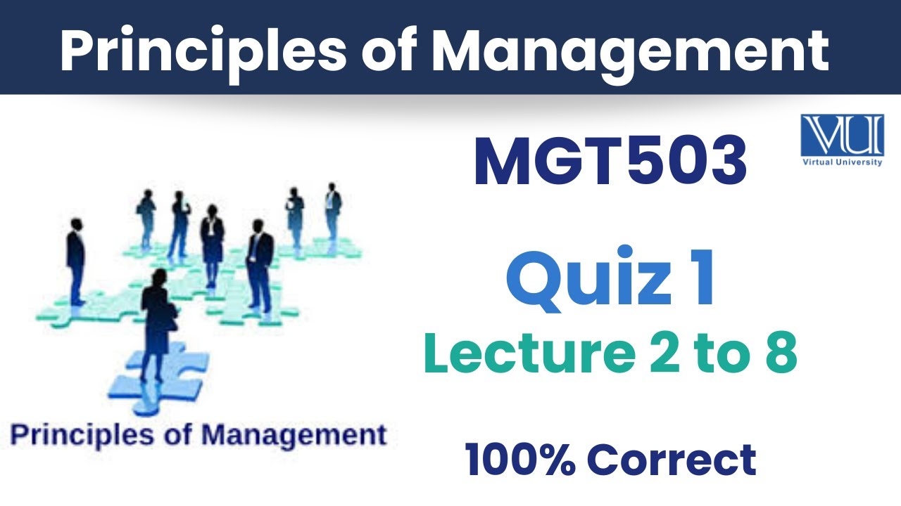 MGT503 Quiz 1 solved_Mgt503 midterm Mcqs_Mgt503 quiz lecture 2 to 8_100% correct_Mgt503 Quiz 1 video