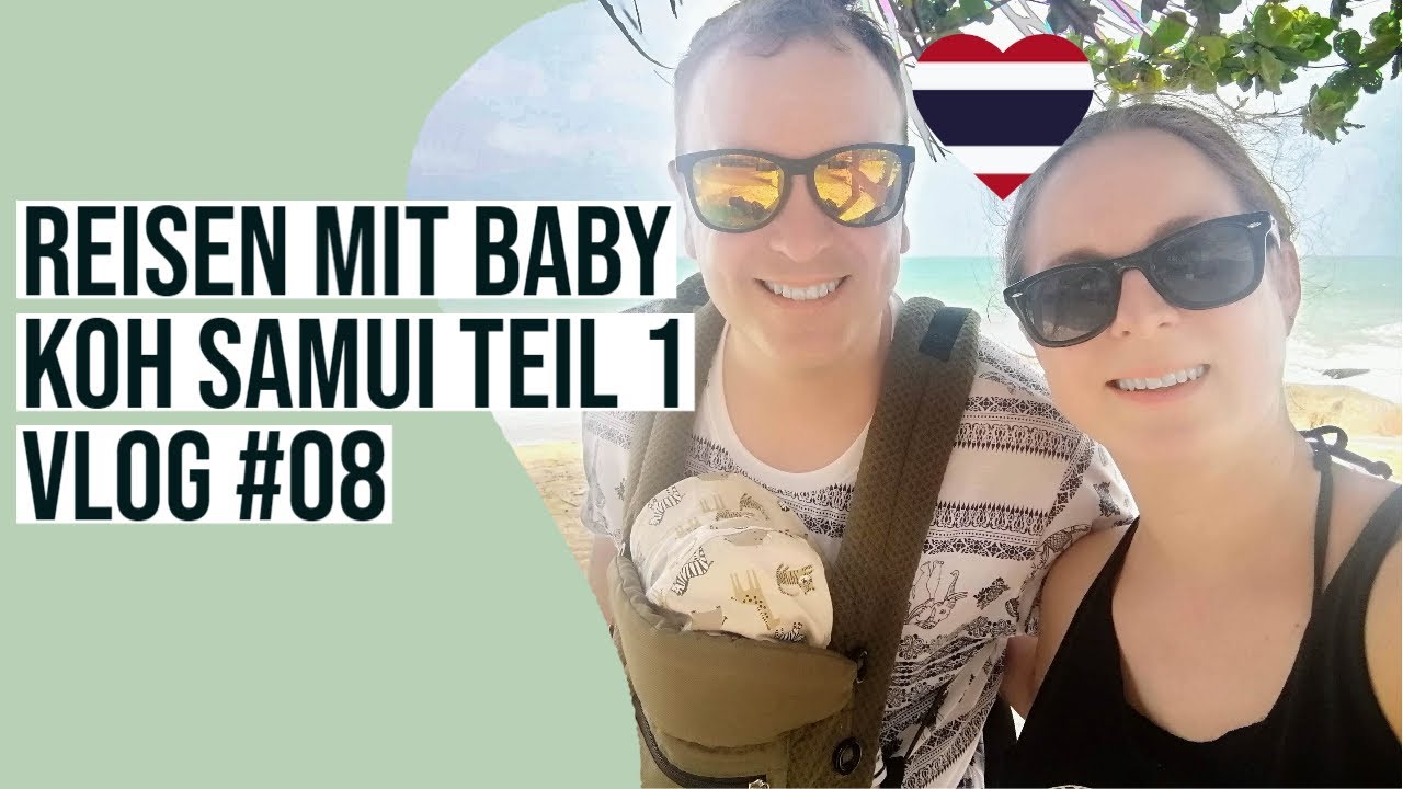 Reisen mit Baby I Thailand I Koh Samui Teil 1 I Vlog #08