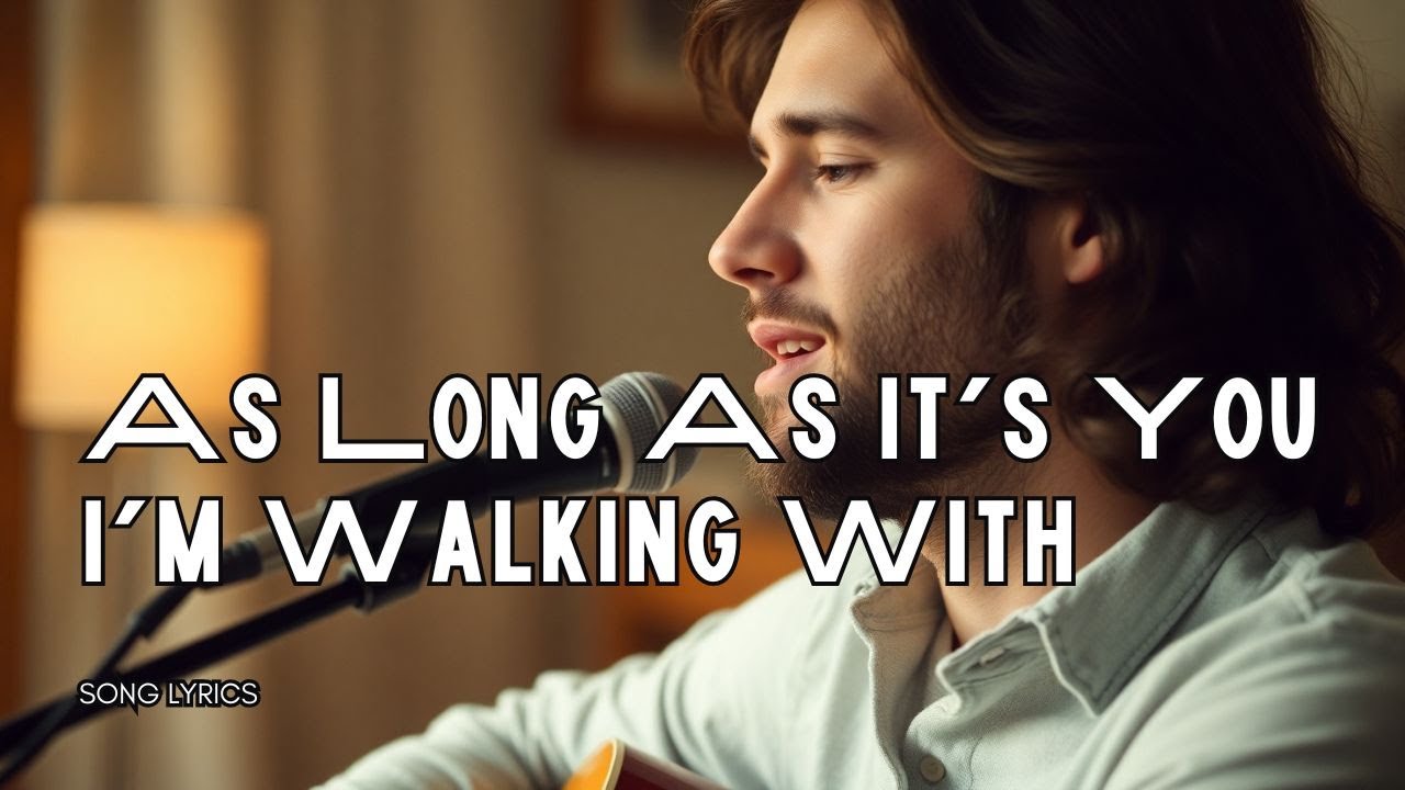 As Long As It&rsquo;s You I&rsquo;m Walking With | A Devoted Love Song About Choosing Each Other