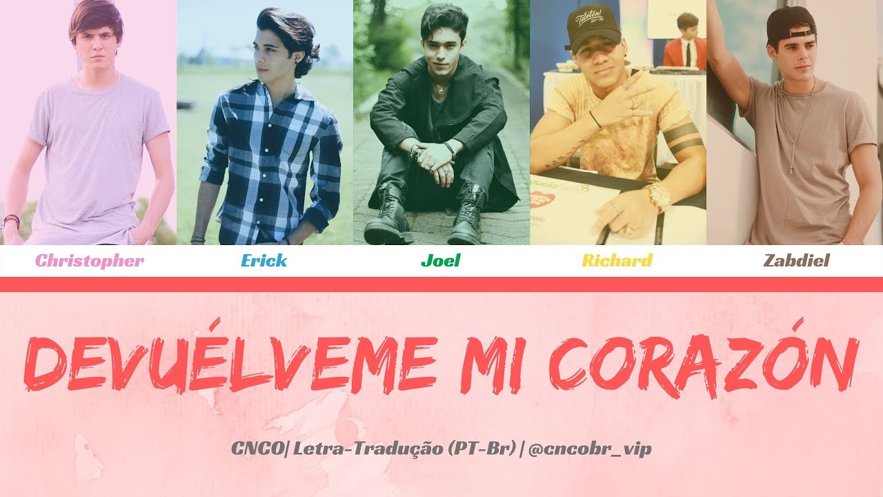 CNCO - Devuélveme Mi Corazón (Letra/Tradução)