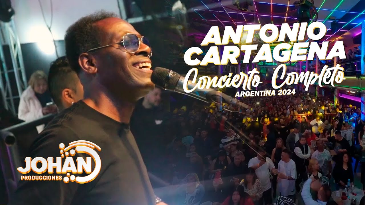 ANTONIO CARTAGENA - Concierto en Argentina (EN VIVO) | Johan Producciones