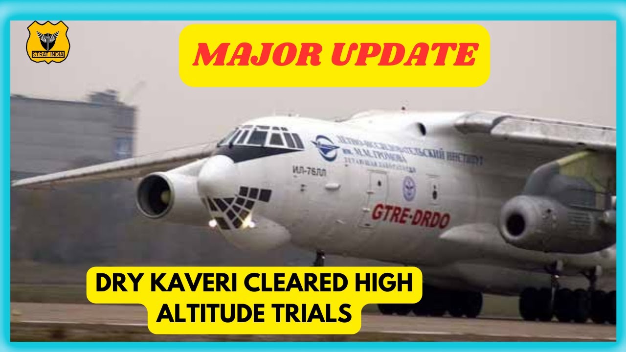 KAVERI ENGINE CLEARED HIGH ALTITUDE TRIALS || DRY KAVERI ENGINE