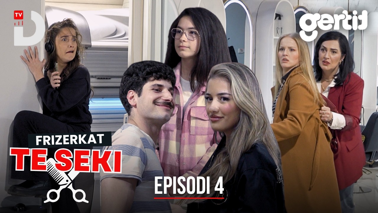 Frizerkat TE SEKI - Episodi 4 (Serial Shqip)