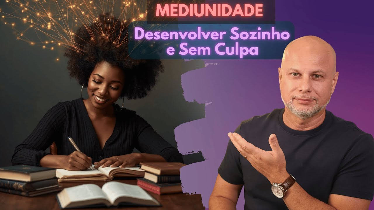 MEDIUNIDADE - O Passo a Passo Seguro para Desenvolver Sozinho