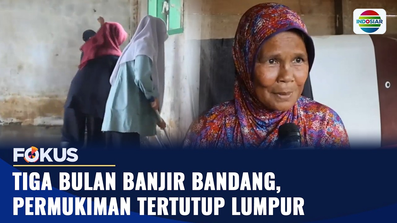 Tiga Bulan Setelah Banjir Bandang, Permukiman Masih Tertutup Lumpur | Fokus