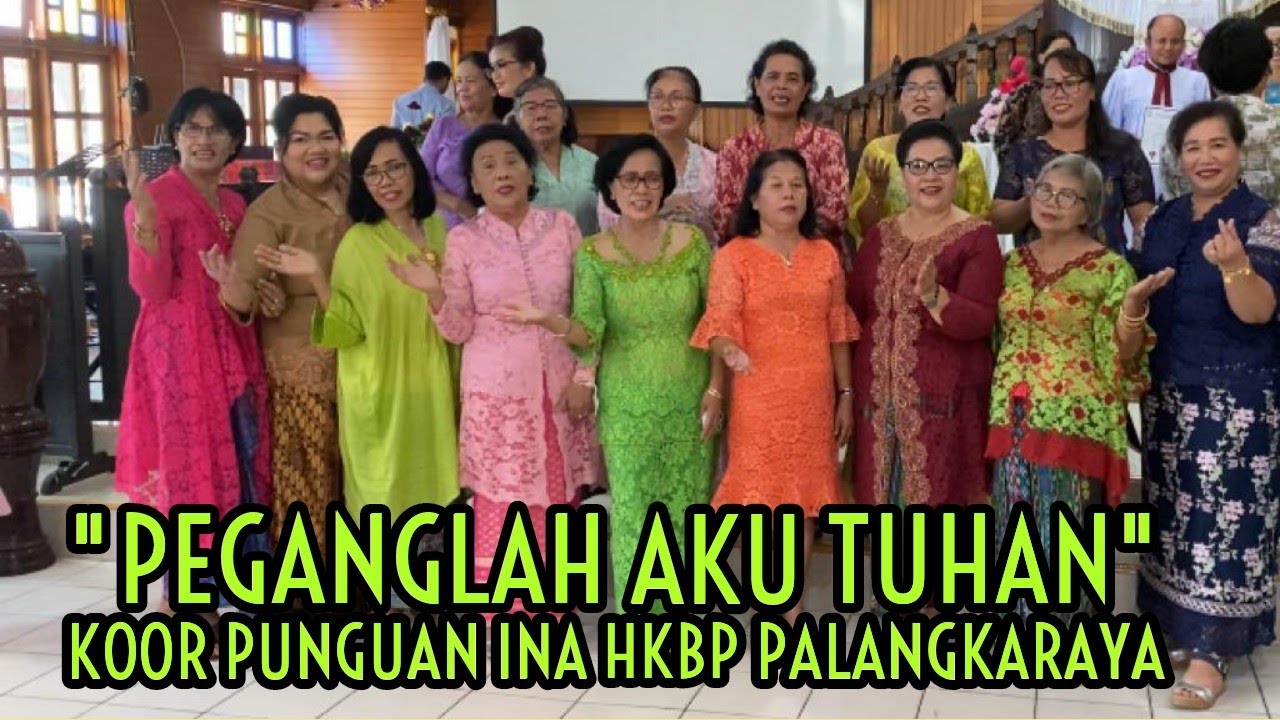 Peganglah Aku Tuhan. Koor Punguan Ina HKBP Palangkaraya