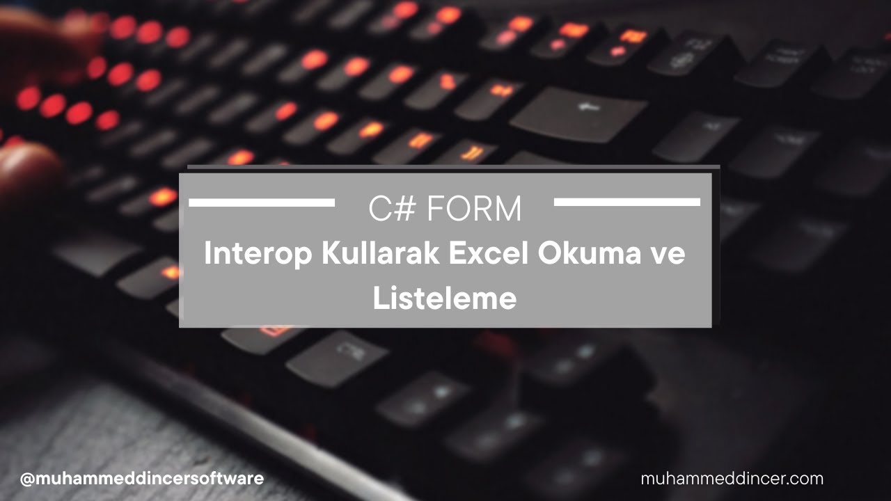 C# ile Interop Kullanarak Excel Okuma ve Listeleme