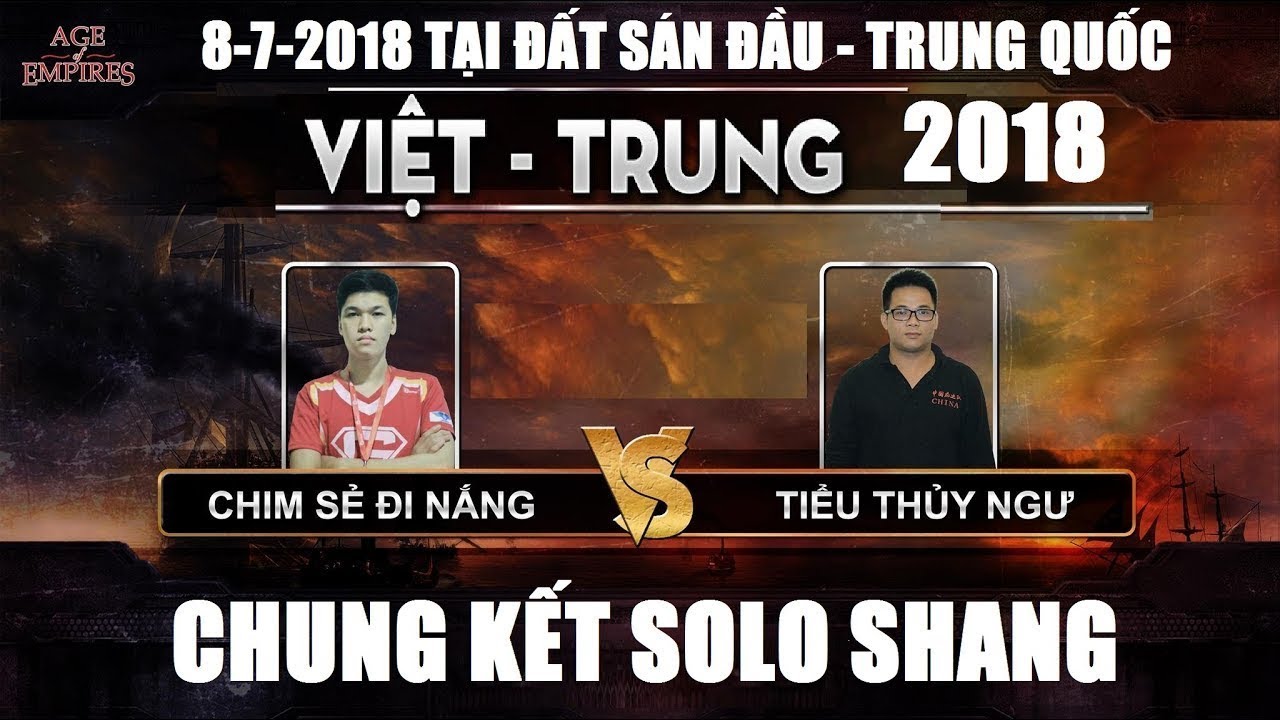 [AOE Việt Trung] Chim Sẻ Đi Nắng vs Tiểu Thủy Ngư - Chung Kết SHANG AOE Trung Việt 2018  (Replay)