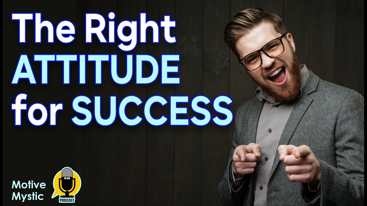 You can develop the attitudes of successful people