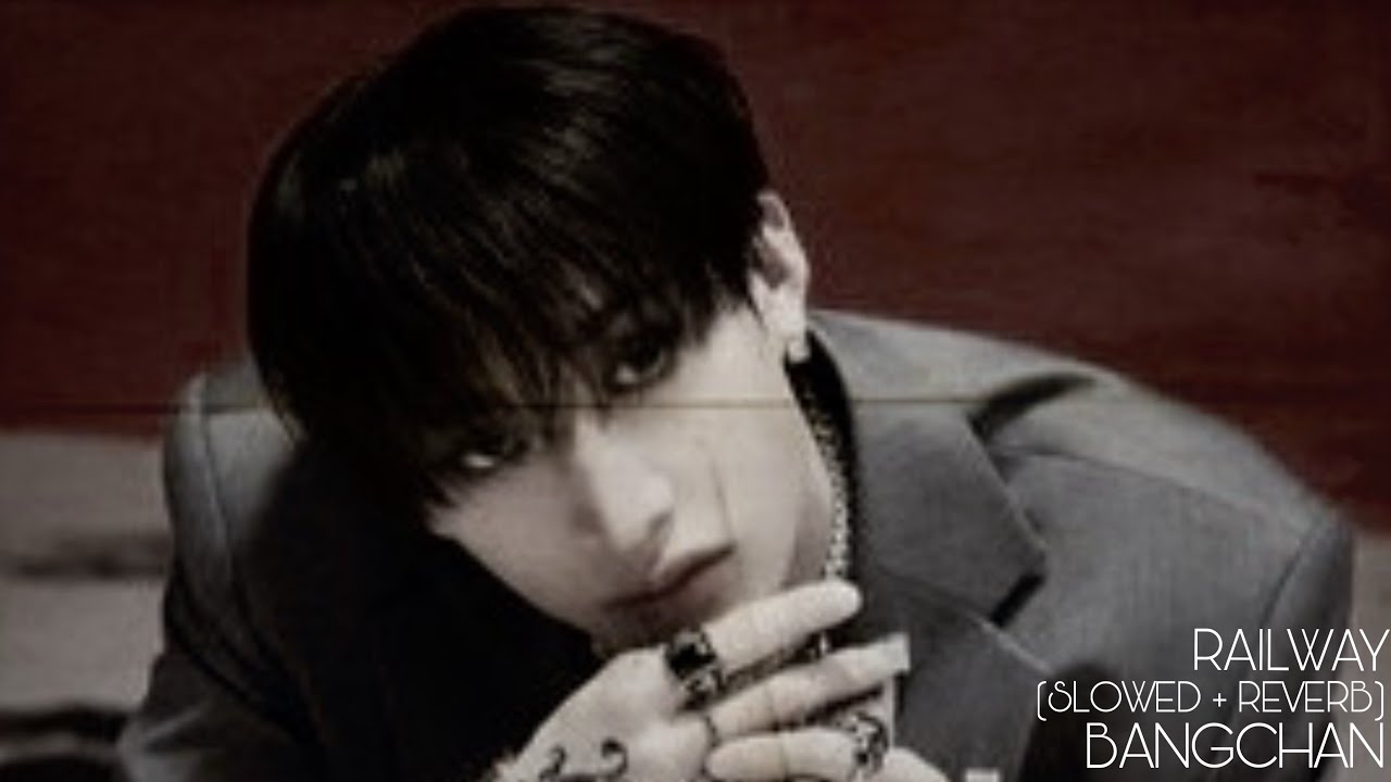 stray kıds (bang chan) - railway (slowed + reverb)