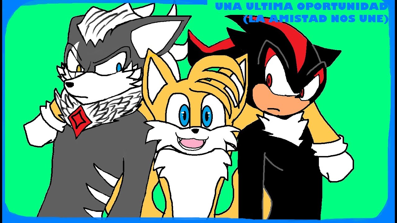 Sonadow mi última oportunidad cap final (Sonic es nuestro líder)