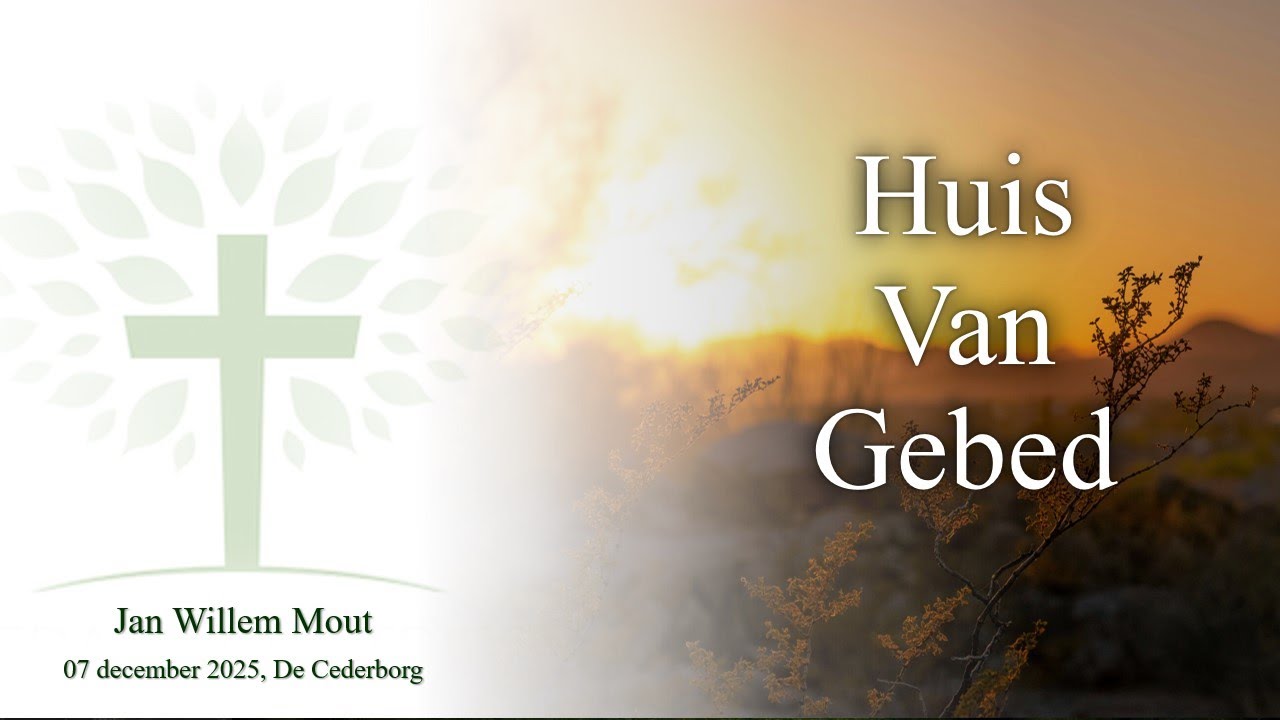 Huis van Gebed- 07/12/2025