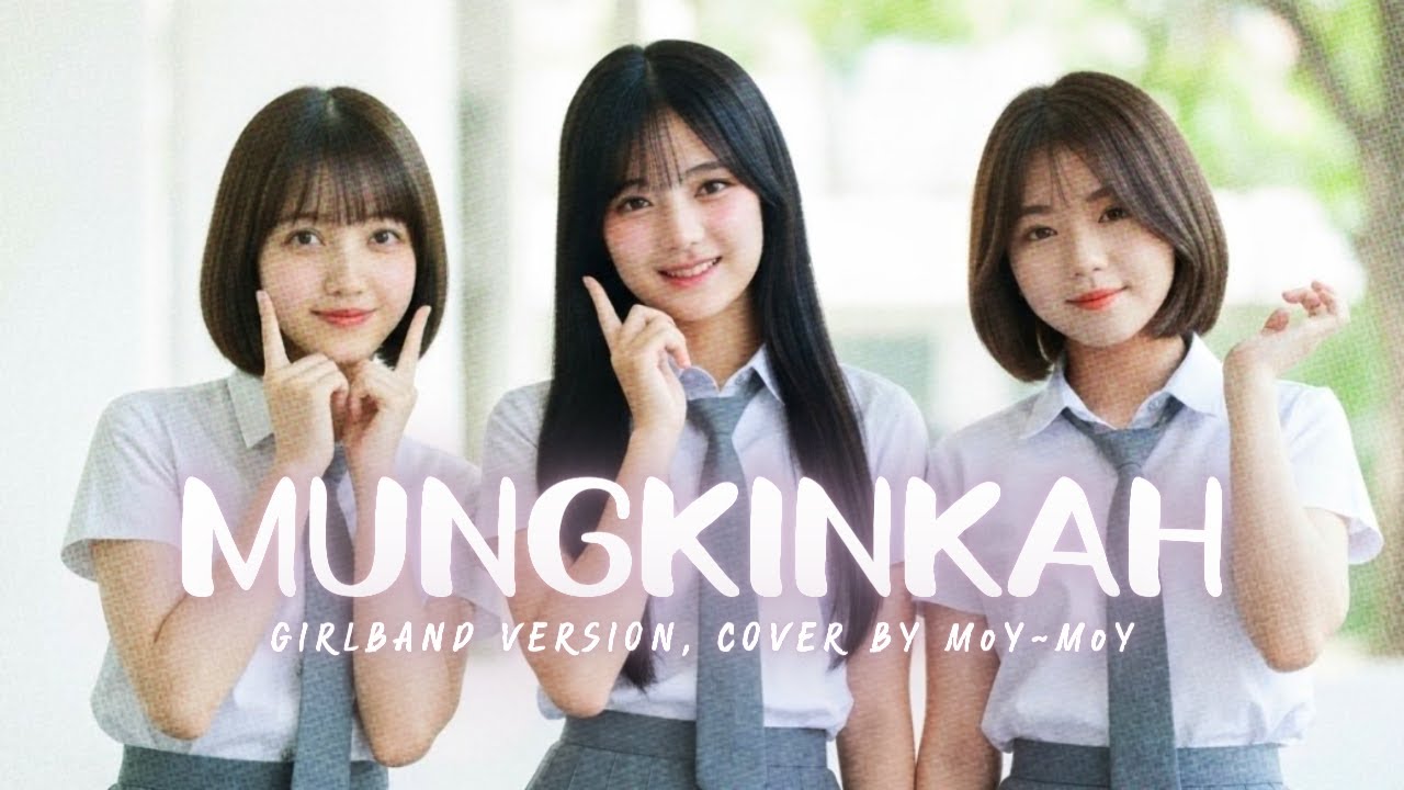 STINKY - MUNGKINKAH (Indonesia Girlband Version) Cover by MoY~MoY #linegenproject